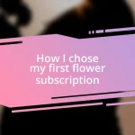 How I chose my first flower subscription