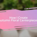 How I Create Autumn Floral Centerpieces