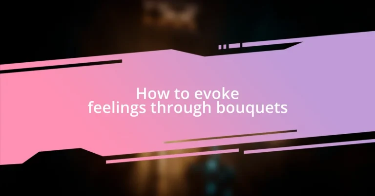 How to evoke feelings through bouquets