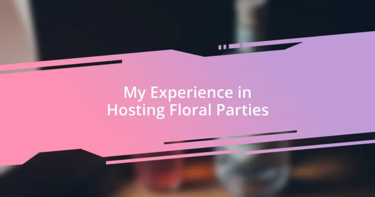 My Experience in Hosting Floral Parties