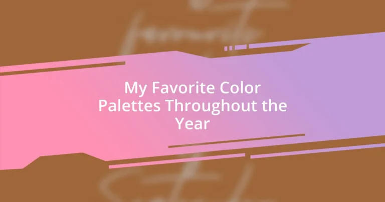 My Favorite Color Palettes Throughout the Year