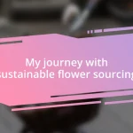 My journey with sustainable flower sourcing