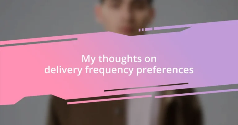 My thoughts on delivery frequency preferences