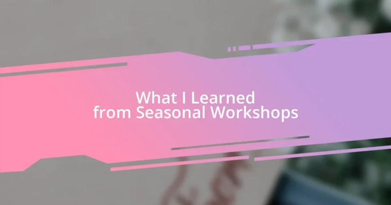 What I Learned from Seasonal Workshops