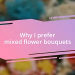 Why I prefer mixed flower bouquets