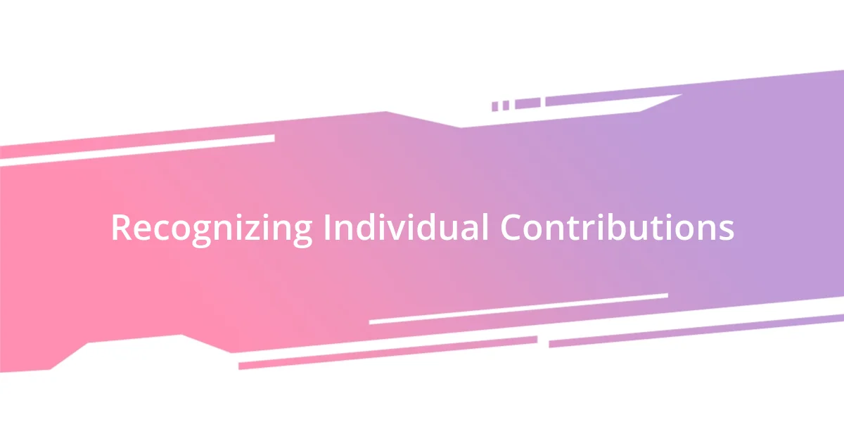 Recognizing Individual Contributions